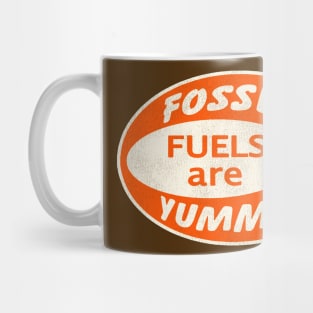 Fossil Fuels are Yummy Mug